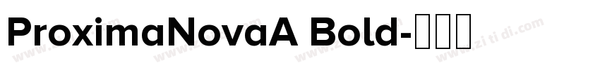 ProximaNovaA Bold字体转换